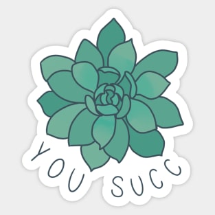 "You Succ" Succulent Design Sticker